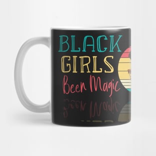 Black Girls Been Magic - Black Girls Retro Vintage Gift Idea Mug